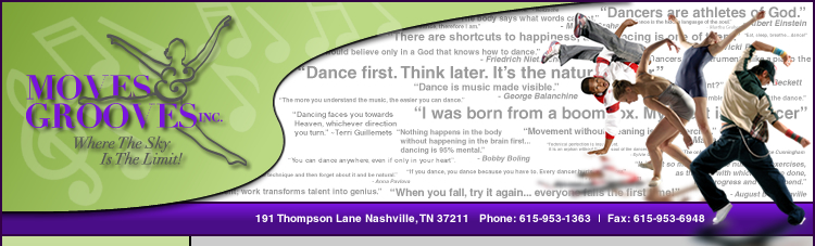 Moves & Grooves, Inc. - 191 Thompson Lane - Nashville, TN 37211 - Phone: 615-953-1363 - Fax: 615-953-6943